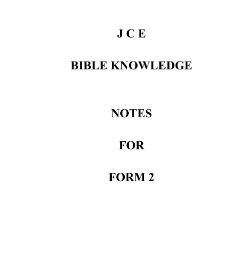JCE BIBLE KNOWLEDGE NOTES FOR FORM 2